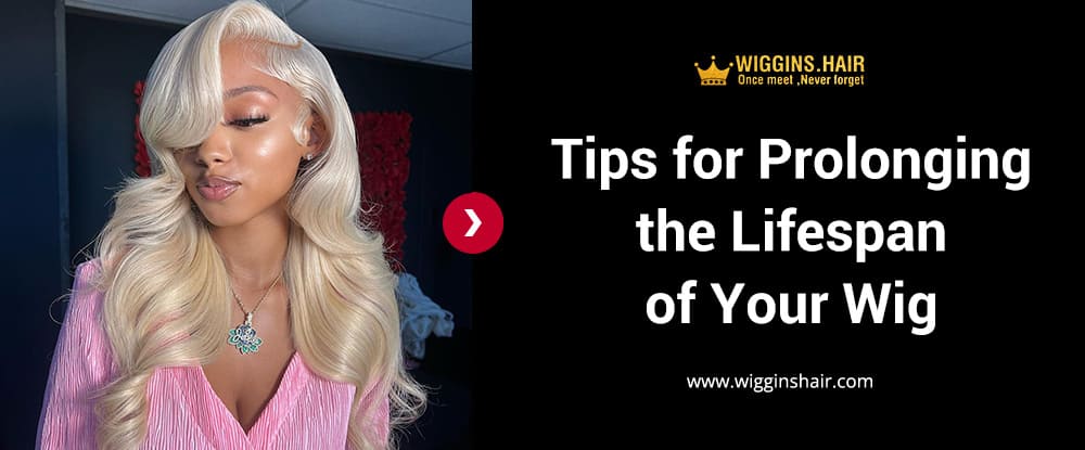 Tips for Prolonging the Lifespan of Your Wig