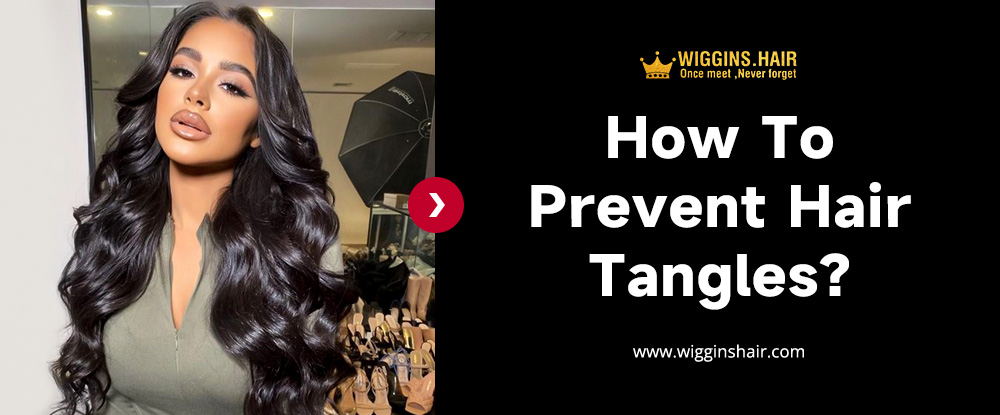 How To Prevent Hair Tangles?