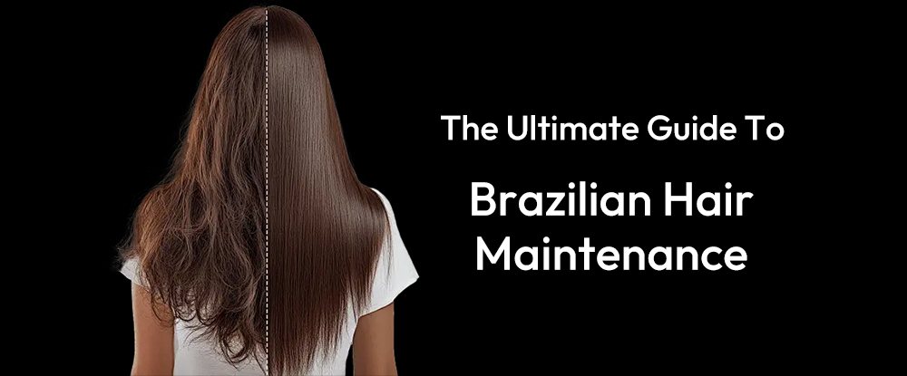 Brazilian hair maintenance