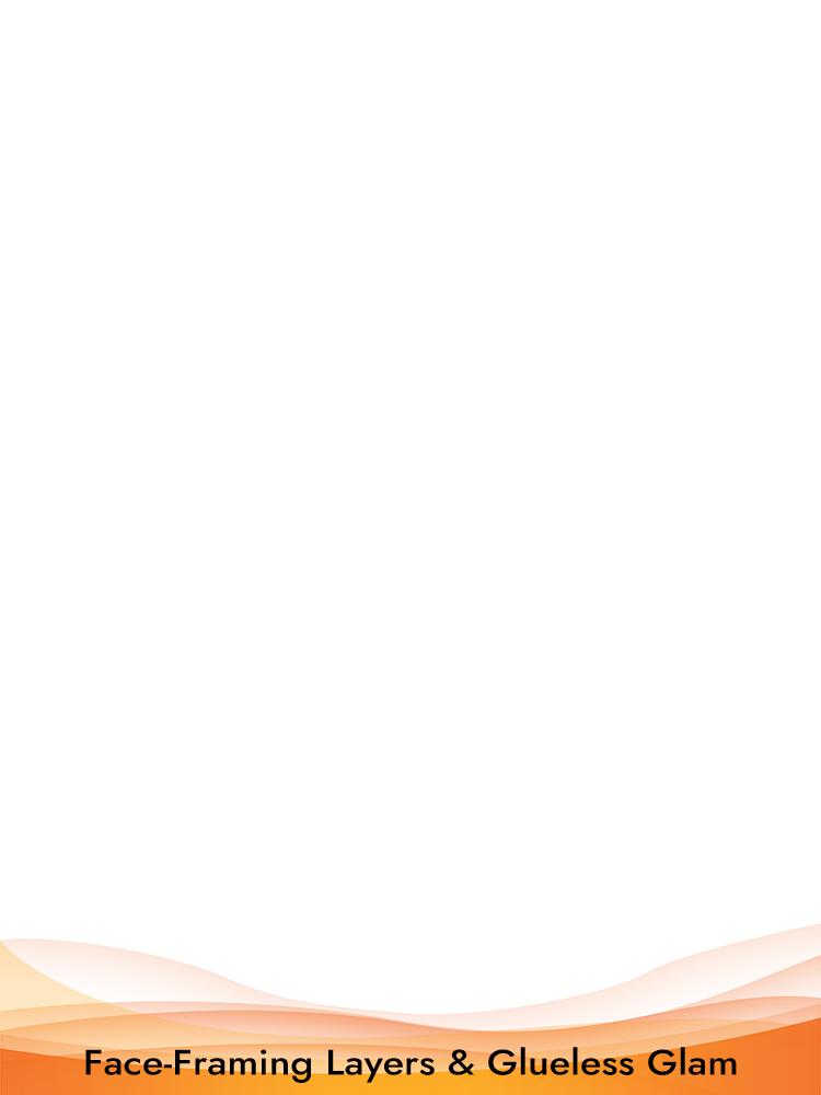 Face-Framing Layers & Glueless Glam