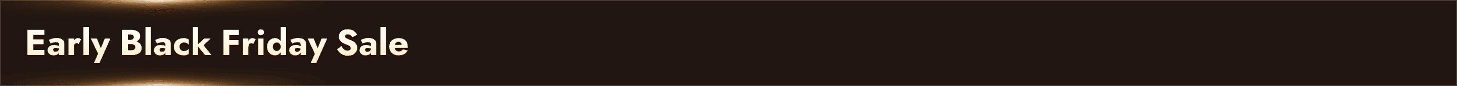 Early Black Friday Sale